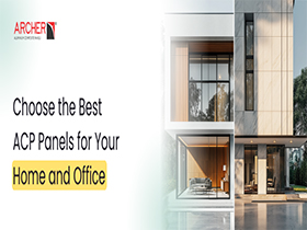 How to Choose the Best ACP Panels for Your Home and Office
