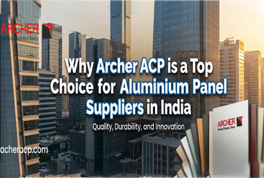 Why Archer ACP is a Top Choice for Aluminium Panel Suppliers in India