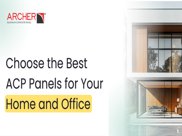 How to Choose the Best ACP Panels for Your Home and Office